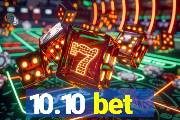 10.10 bet